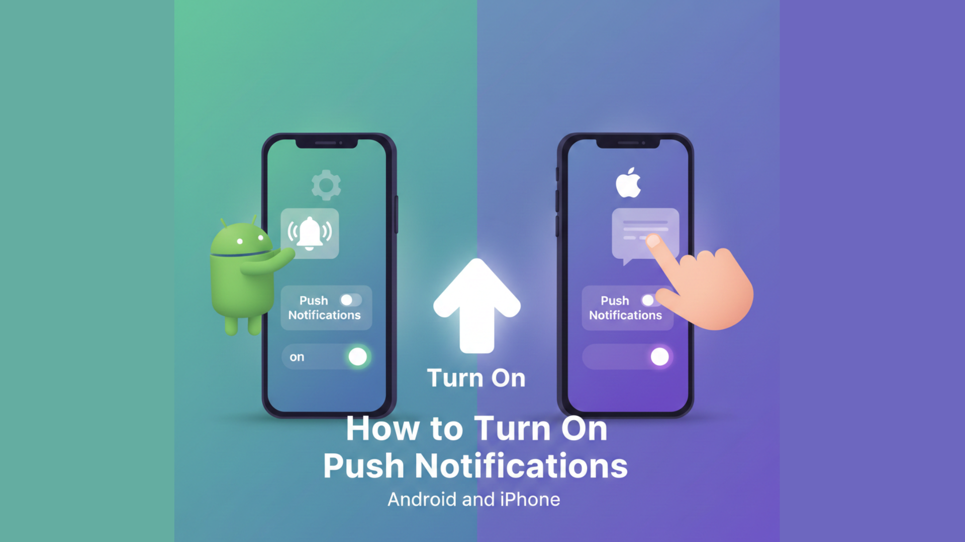 How to Turn On Push Notifications on Android and iPhone